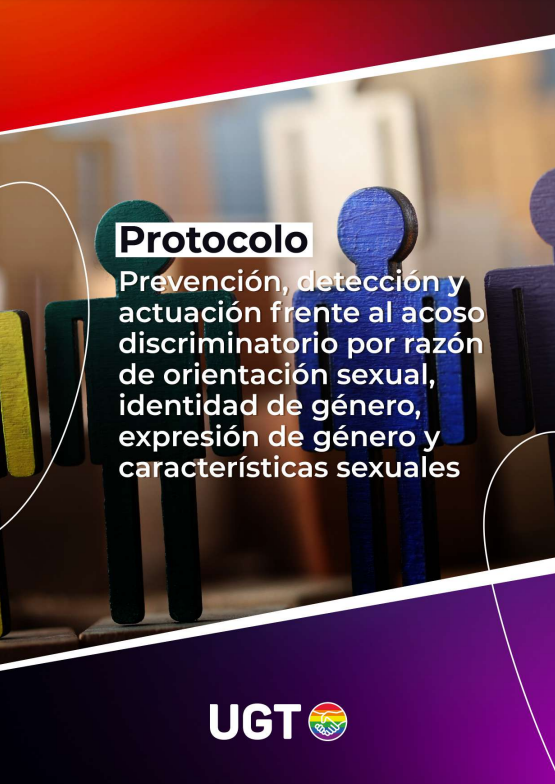 Protocolo de prevención, detección e actuación contra o acoso discriminatorio por razón de orientación sexual, identidade de xénero, expresión de xénero e características sexuais elaborado por UGT